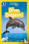 Evans, Shira, National Geographic Kids - Dive, Dolphin!