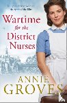 Groves, Annie - Wartime for the District Nurses