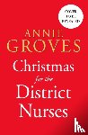 Groves, Annie - Christmas for the District Nurses
