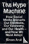 Sinan Aral - The Hype Machine