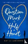 Lundberg, Sofia - A Question Mark is Half a Heart