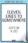Rudd, Alyson - Eleven Lines to Somewhere
