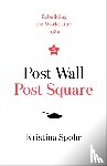 Spohr, Kristina - Post Wall, Post Square