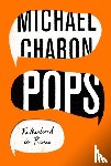 Chabon, Michael - Pops: Fatherhood in Pieces
