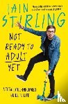 Stirling, Iain - Not F*cking Ready to Adult