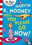 Seuss, Dr. - Marvin K. Mooney will you Please Go Now!
