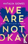Gomes, Natalia - We Are Not Okay
