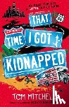 Mitchell, Tom - That Time I Got Kidnapped