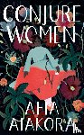 Atakora, Afia - Conjure Women