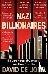 de Jong, David - Nazi Billionaires - The Dark History of Germany's Wealthiest Dynasties