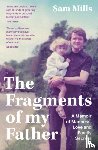 Mills, Sam - The Fragments of my Father