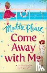 Please, Maddie - Come Away With Me