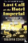 Cohen, Deborah - Last Call at the Hotel Imperial