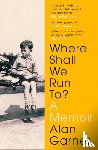 Garner, Alan - Where Shall We Run To?