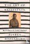 Rosenberg, Justus - The Art of Resistance