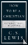 Lewis, C. S. - How to Be a Christian