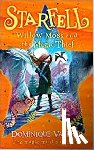 Valente, Dominique - Starfell: Willow Moss and the Magic Thief