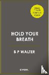 Walter, B P - Hold Your Breath