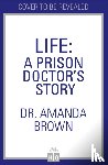 Brown, Dr Amanda - The Prison Doctor