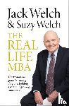 Welch, Jack, Welch, Suzy - The Real-Life MBA