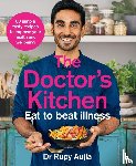Aujla, Dr Rupy - The Doctor’s Kitchen - Eat to Beat Illness