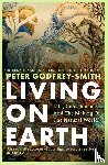 Godfrey-Smith, Peter - Living on Earth