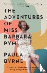 Byrne, Paula - The Adventures of Miss Barbara Pym