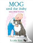 Kerr, Judith - Mog and the Baby and Other Stories