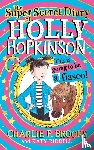 Brooks, Charlie P. - The Super-Secret Diary of Holly Hopkinson: This Is Going To Be a Fiasco