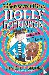 Brooks, Charlie P. - The Super-Secret Diary of Holly Hopkinson: This Is Going To Be a Fiasco