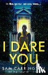 Carrington, Sam - I Dare You