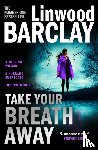 Barclay, Linwood - Take Your Breath Away