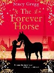 Gregg, Stacy - The Forever Horse