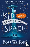 Welford, Ross - The Kid Who Came From Space