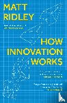 Ridley, Matt - How Innovation Works