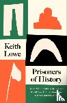 Lowe, Keith - Prisoners of History