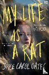 Oates, Joyce Carol - My Life as a Rat