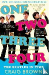 Brown, Craig - One Two Three Four: The Beatles in Time