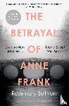 Sullivan, Rosemary - The Betrayal of Anne Frank