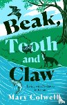 Colwell, Mary - Beak, Tooth and Claw