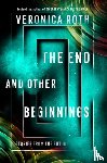 Roth, Veronica - The End and Other Beginnings