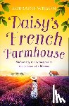 Wilson, Lorraine - Daisy’s French Farmhouse