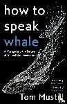 Mustill, Tom - How to Speak Whale