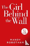 Robotham, Mandy - The Girl Behind the Wall