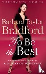 Bradford, Barbara Taylor - To Be the Best