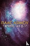 Asimov, Isaac - The Stars, Like Dust