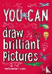 Herbert-Liew, Maria, Collins Kids - YOU CAN draw brilliant pictures