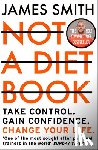 Smith, James - Not a Diet Book