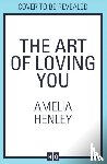 Henley, Amelia - The Art of Loving You