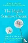Aron, Elaine N. - The Highly Sensitive Parent
